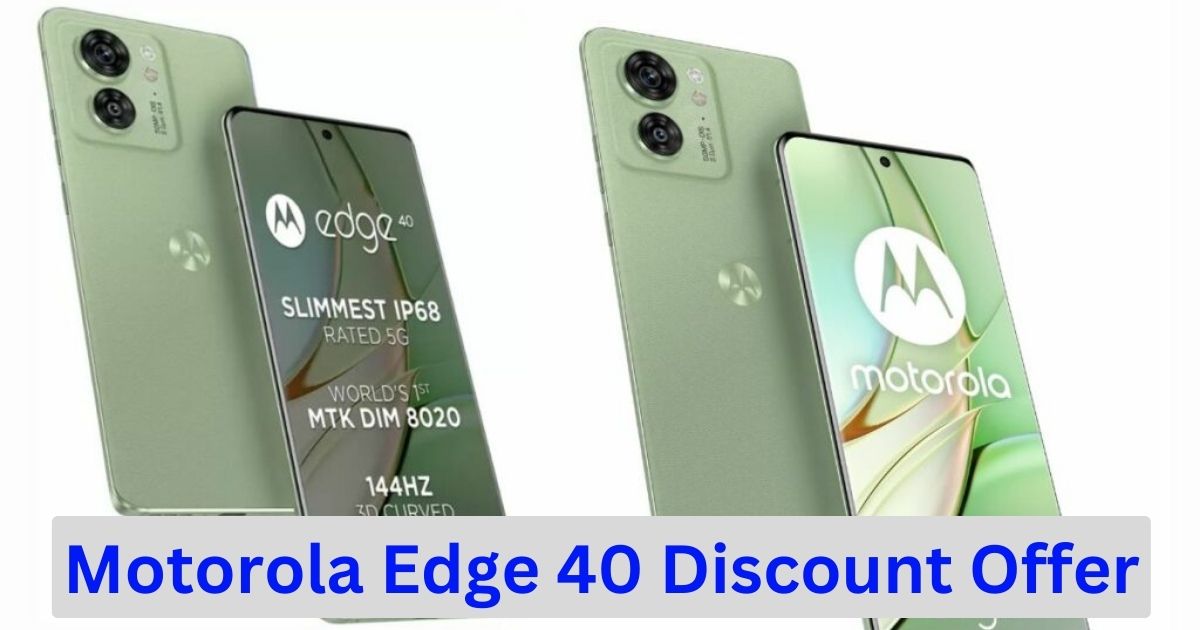 Motorola Edge 40 Discount Offer:दुनिया का सबसे पतला टावाटरप्रूफ फोन, 9,749 रुपये में घर लाया