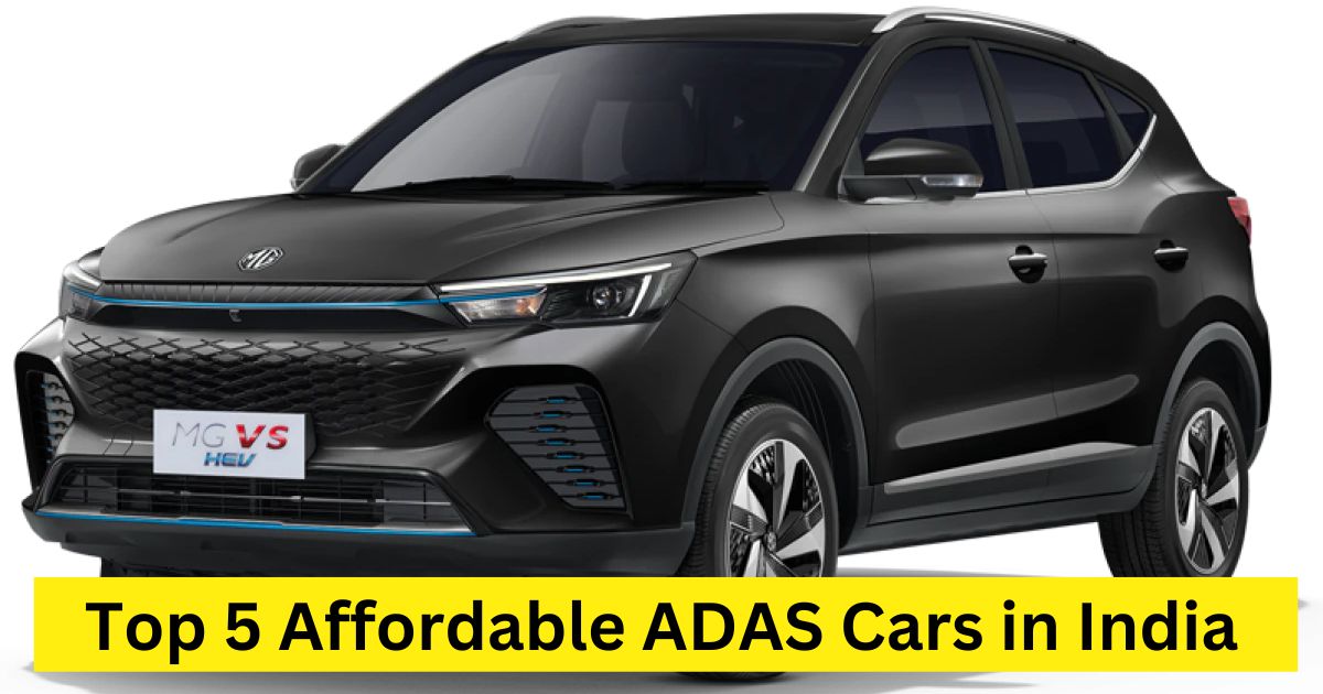 Top 5 Affordable ADAS Cars in India:कम कीमत में ज्यादा फीचर्स और सुविधाएं सुरक्षा व्यवस्था, ये रही लिस्ट